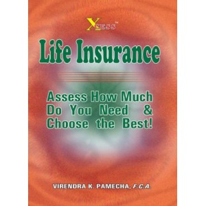 Life Insurance – Assess How Much Do You Need & Choose The Best!